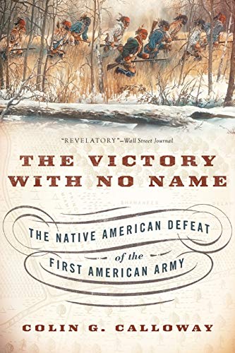 9780190614454: The Victory with No Name: The Native American Defeat of the First American Army