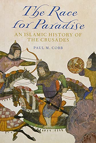 Stock image for The Race for Paradise: An Islamic History of the Crusades for sale by KuleliBooks