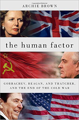 Beispielbild fr The Human Factor: Gorbachev, Reagan, and Thatcher, and the End of the Cold War zum Verkauf von St Vincent de Paul of Lane County