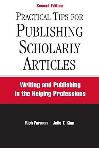 Stock image for Practical Tips for Publishing Scholarly Articles, Second Edition: Writing and Publishing in the Helping Professions for sale by Housing Works Online Bookstore