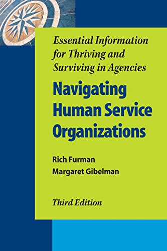 Beispielbild fr Navigating Human Service Organizations, Third Edition: Essential Information for Thriving and Surviving in Agencies zum Verkauf von SecondSale