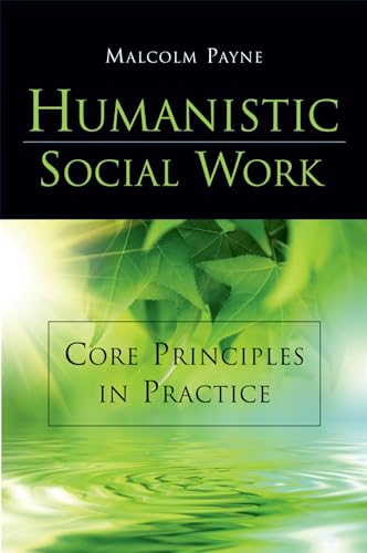 Beispielbild fr Humanistic Social Work: Core Principles in Practice zum Verkauf von Chiron Media