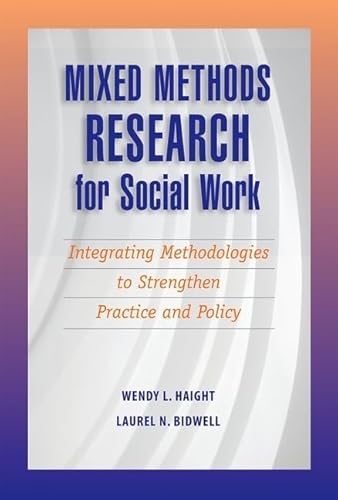 9780190616090: Mixed Methods Research for Social Work: Integrating Methodologies to Strengthen Practice and Policy