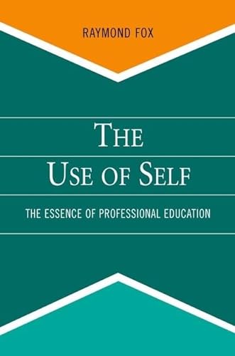Beispielbild fr Use of Self: The Essence of Professional Education zum Verkauf von Chiron Media