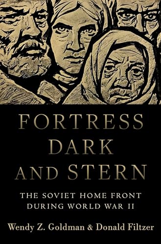 Stock image for Fortress Dark and Stern: The Soviet Home Front During World War II for sale by ThriftBooks-Dallas