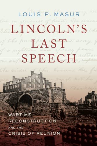 Imagen de archivo de Lincoln's Last Speech: Wartime Reconstruction and the Crisis of Reunion a la venta por ThriftBooks-Atlanta