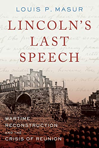 Stock image for Lincoln's Last Speech: Wartime Reconstruction and the Crisis of Reunion for sale by ThriftBooks-Atlanta