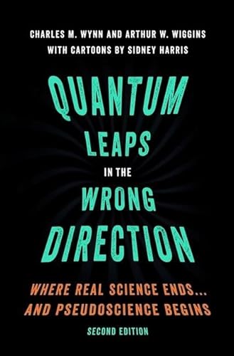 Stock image for Quantum Leaps in the Wrong Direction. Where Real Science Ends.and Pseudoscience Begins for sale by Research Ink