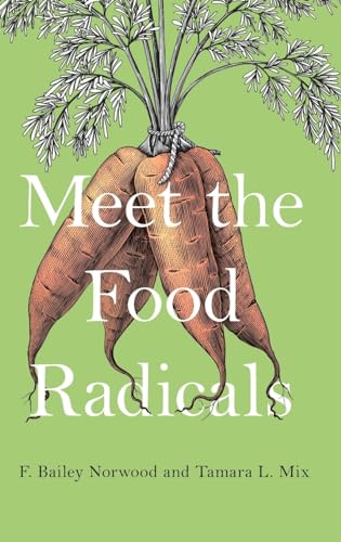 Beispielbild fr Meet the Food Radicals zum Verkauf von Housing Works Online Bookstore