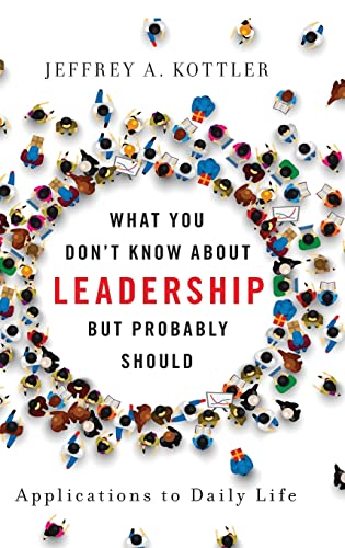 Beispielbild fr What You Don't Know about Leadership, but Probably Should : Applications to Daily Life zum Verkauf von Better World Books