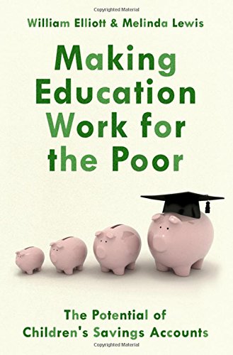 Imagen de archivo de Making Education Work for the Poor: The Potential of Children's Savings Accounts a la venta por ThriftBooks-Dallas