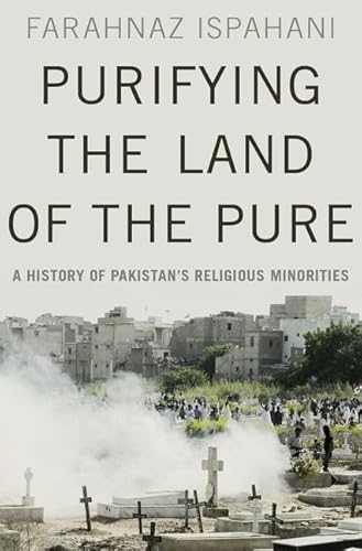 Stock image for Purifying the Land of the Pure: A History of Pakistan's Religious Minorities for sale by Wizard Books