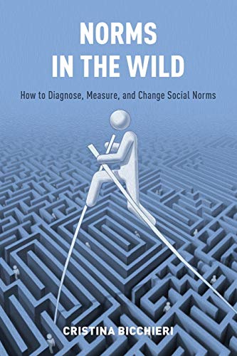 Stock image for Norms in the Wild: How to Diagnose, Measure, and Change Social Norms for sale by New Legacy Books