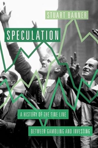 Stock image for Speculation: A History of the Fine Line Between Gambling and Investing for sale by ThriftBooks-Atlanta