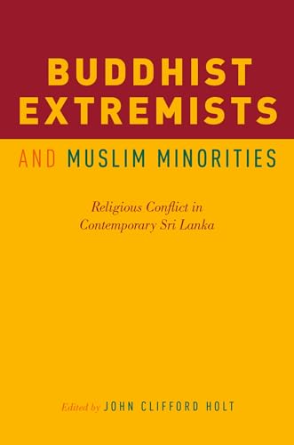 Stock image for Buddhist Extremists and Muslim Minorities: Religious Conflict in Contemporary Sri Lanka for sale by HPB-Emerald