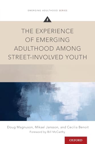 Stock image for Experience of Emerging Adulthood Among Street-Involved Youth Format: Paperback for sale by INDOO