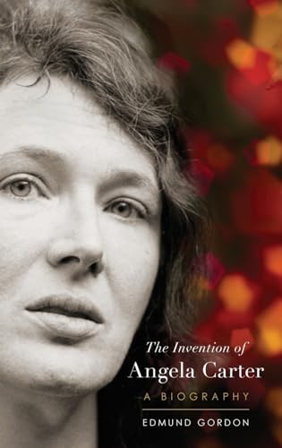 Stock image for The Invention of Angela Carter for sale by Blackwell's