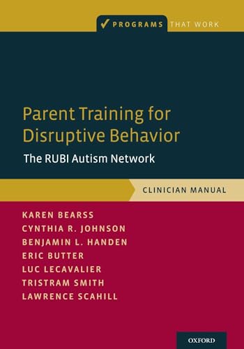 Beispielbild fr Parent Training for Disruptive Behavior : The RUBI Autism Network, Clinician Manual zum Verkauf von Better World Books