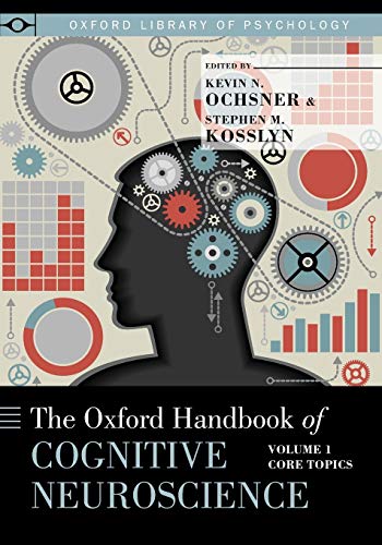 Imagen de archivo de The Oxford Handbook of Cognitive Neuroscience: Volume 1: Core Topics (Oxford Library of Psychology) a la venta por HPB-Red