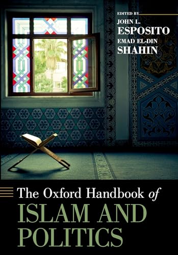 Imagen de archivo de The Oxford Handbook of Islam and Politics (Oxford Handbooks) a la venta por Idaho Youth Ranch Books