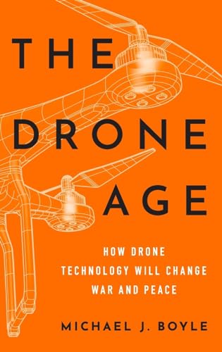 Beispielbild fr Drone Age: How Drone Technology Will Change War and Peace zum Verkauf von WorldofBooks