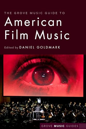 Beispielbild fr The Grove Music Guide to American Film Music zum Verkauf von Blackwell's