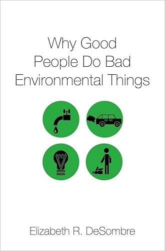 Imagen de archivo de Why Good People Do Bad Environmental Things a la venta por BombBooks