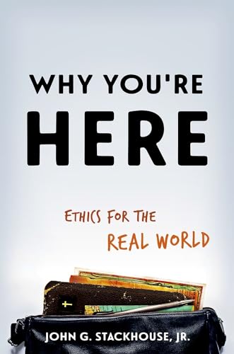 Stock image for Why You're Here : Ethics for the Real World for sale by Better World Books