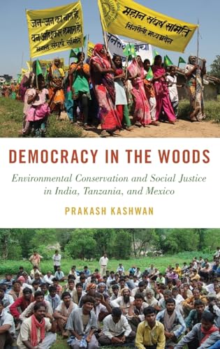 Beispielbild fr Democracy in the Woods : Environmental Conservation and Social Justice in India, Tanzania, and Mexico zum Verkauf von Better World Books