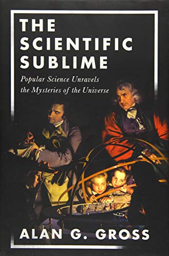 Stock image for The Scientific Sublime : Popular Science Unravels the Mysteries of the Universe for sale by Better World Books: West