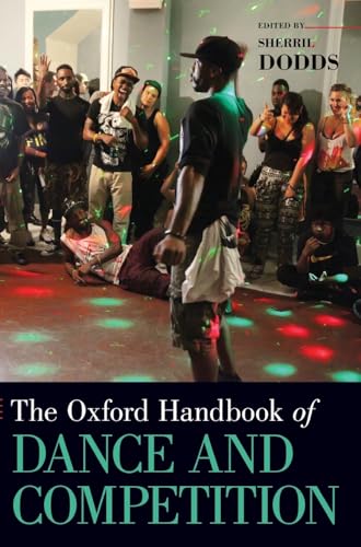9780190639082: Oxford Handbook of Dance and Competition (Oxford Handbooks)