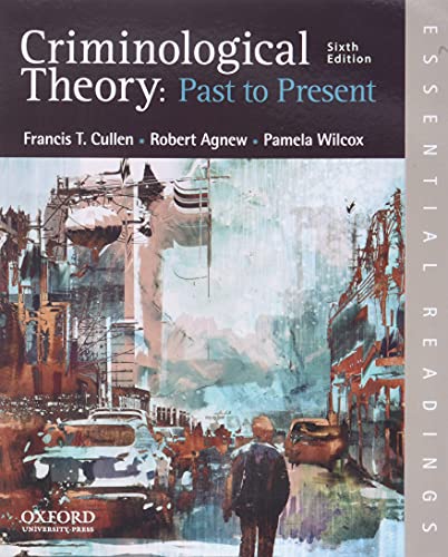 Stock image for Criminological Theory: Past to Present: Essential Readings for sale by BooksRun