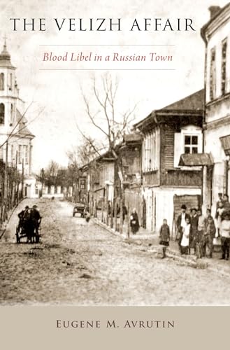 Beispielbild fr Velizh Affair: Blood Libel in a Russian Town zum Verkauf von Blackwell's