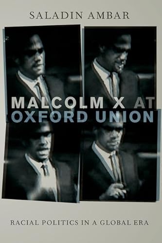 9780190640835: Malcolm X at Oxford Union: Racial Politics in a Global Era (Transgressing Boundaries: Studies in Black Politics and Black Communities)