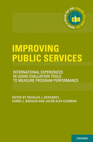 Stock image for Improving Public Services: International Experiences in Using Evaluation Tools to Measure Program Performance (International Policy Exchange Series) for sale by Housing Works Online Bookstore