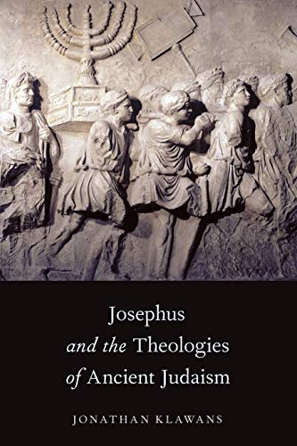 Stock image for Josephus and the Theologies of Ancient Judaism for sale by GF Books, Inc.