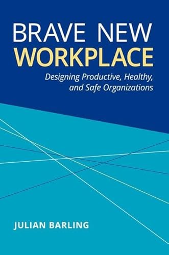 Beispielbild fr Brave New Workplace: Designing Productive, Healthy, and Safe Organizations zum Verkauf von BooksRun