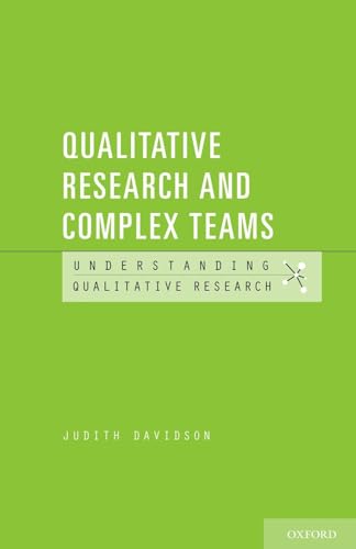 Stock image for Qualitative Research and Complex Teams (Understanding Qualitative Research) for sale by Ergodebooks