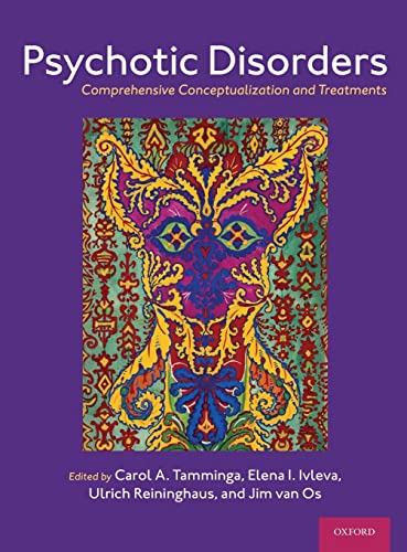 Beispielbild fr Psychotic Disorders: Comprehensive Conceptualization and Treatments zum Verkauf von GF Books, Inc.