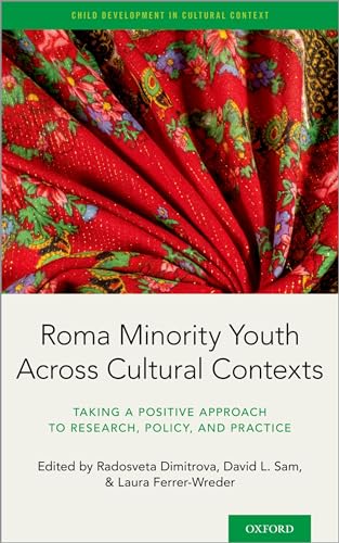 Imagen de archivo de Roma Minority Youth Across Cultural Contexts: Taking a Positive Approach to Research, Policy, and Practice (CHILD DEVELOPMENT IN CULTURAL CONTEXT) a la venta por Books From California