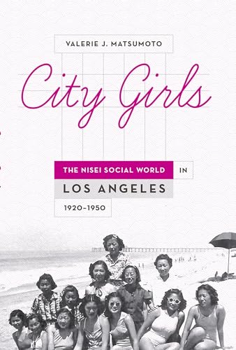 Stock image for City Girls: The Nisei Social World in Los Angeles, 1920-1950 for sale by SecondSale