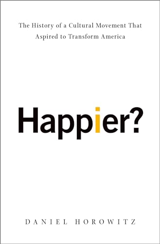 Stock image for Happier?: The History of a Cultural Movement That Aspired to Transform America for sale by SecondSale
