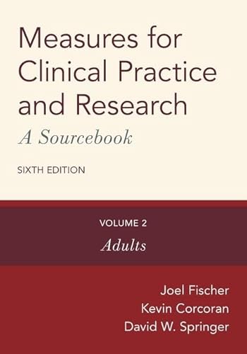 

Measures for Clinical Practice and Research: A Sourcebook: Volume 2: Adults (Measures for Clinical Practice and Research, 2)