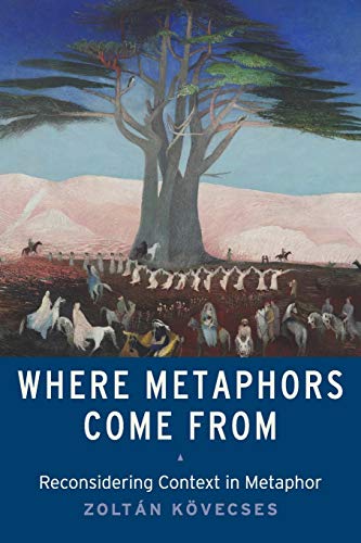 9780190656713: Where Metaphors Come From: Reconsidering Context in Metaphor