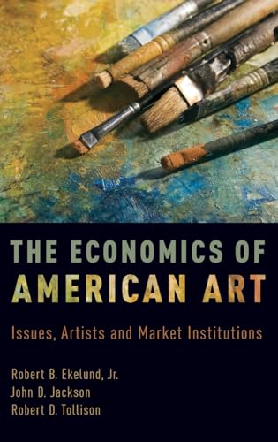 Stock image for The Economics of American Art: Issues, Artists and Market Institutions for sale by BooksRun