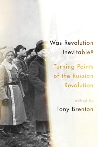 Beispielbild fr Was Revolution Inevitable? : Turning Points of the Russian Revolution zum Verkauf von Better World Books