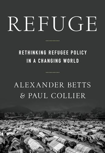 Stock image for Refuge: Rethinking Refugee Policy in a Changing World for sale by BooksRun