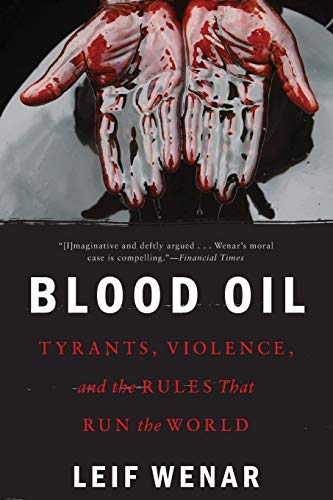 Imagen de archivo de Blood Oil: Tyrants, Violence, and the Rules that Run the World a la venta por HPB-Red