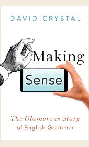 Stock image for Making Sense: The Glamorous Story of English Grammar for sale by SecondSale
