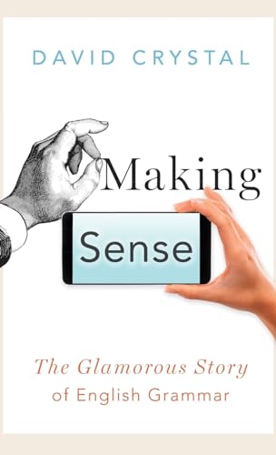Stock image for Making Sense: The Glamorous Story of English Grammar for sale by SecondSale